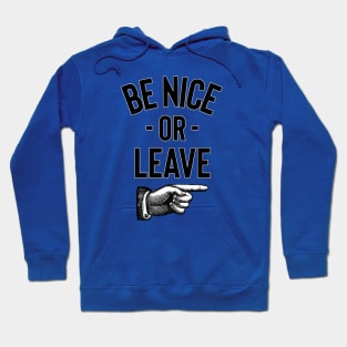 Be Nice Or Leave Hoodie